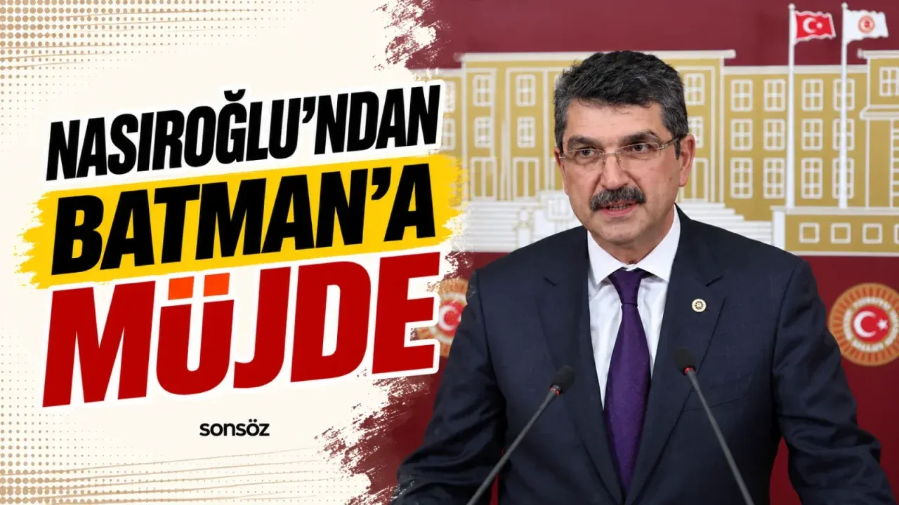 Milletvekili Nasıroglu'ndan Batman'a müjde