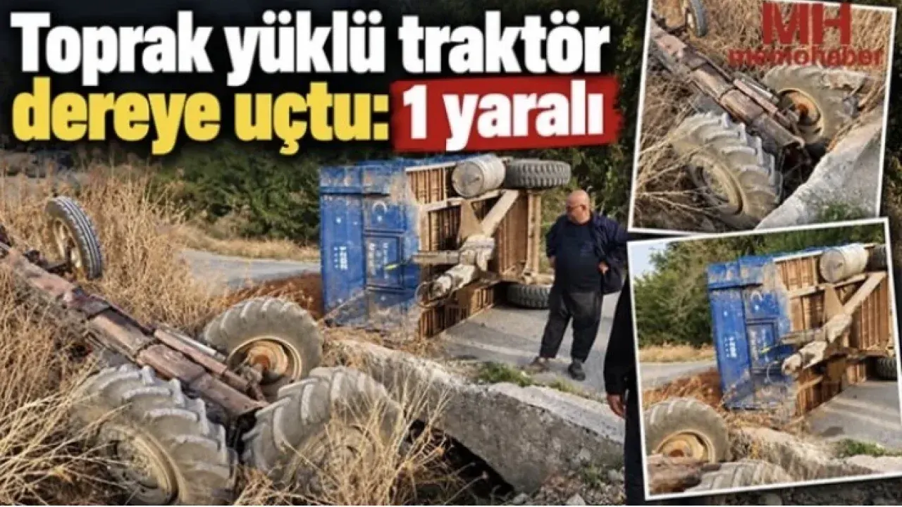 Nizip’te toprak yüklü traktör dereye devrildi: 1 yaralı