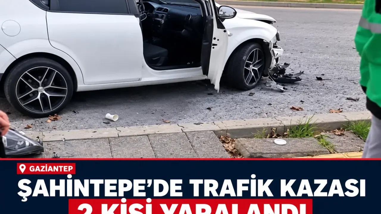 Gaziantep’te trafik kazası: 2 kişi yaralandı