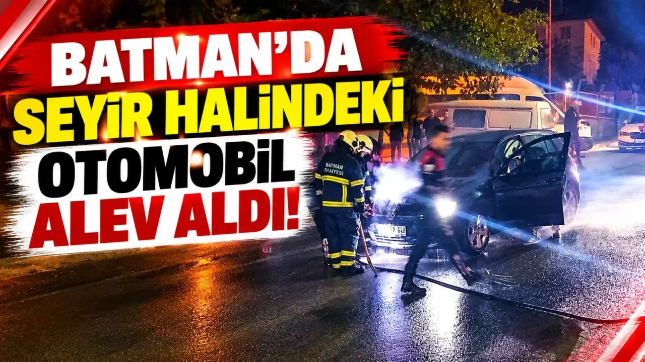 Batman’da seyir halindeki otomobil alev aldı!