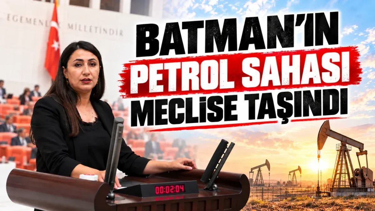 Batman’ın petrol sahası meclise taşındı
