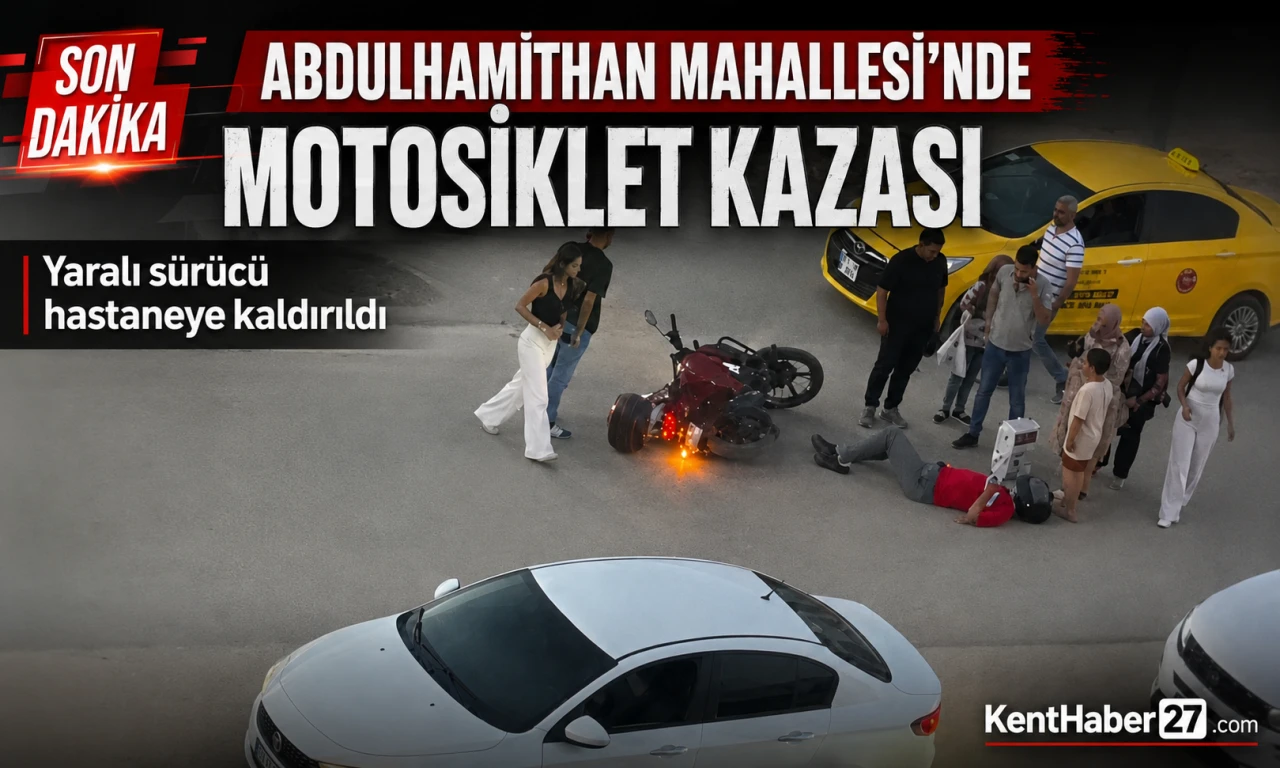 Abdulhamithan Mahallesi&rsquo;nde Motosiklet Kazası: 1 Kişi Yaralandı