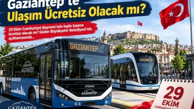 Gaziantep’te 29 Ekim’de Ulaşım Ücretsiz Olacak mı?