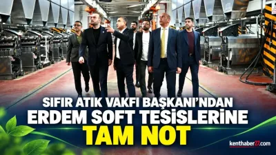Sıfır Atık Vakfı Başkanı’ndan Erdem Soft tesislerine tam not