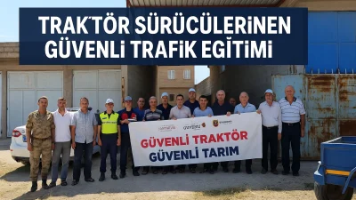 Gaziantep’te traktör sürücülerine trafik güvenliği bilgilendirmesi