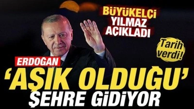 B&uuml;y&uuml;kel&ccedil;i Yılmaz a&ccedil;ıkladı! Cumhurbaşkanı Erdoğan 'aşık olduğu' şehre gidiyor! Tarih verdi