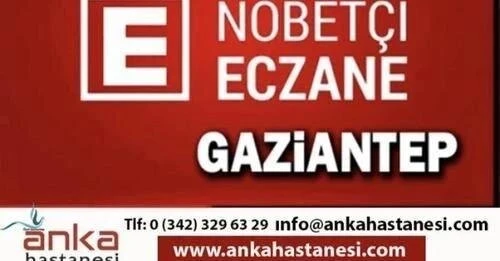 Gaziantep 14 Ağustos 2026 Cuma N&ouml;bet&ccedil;i Eczaneler