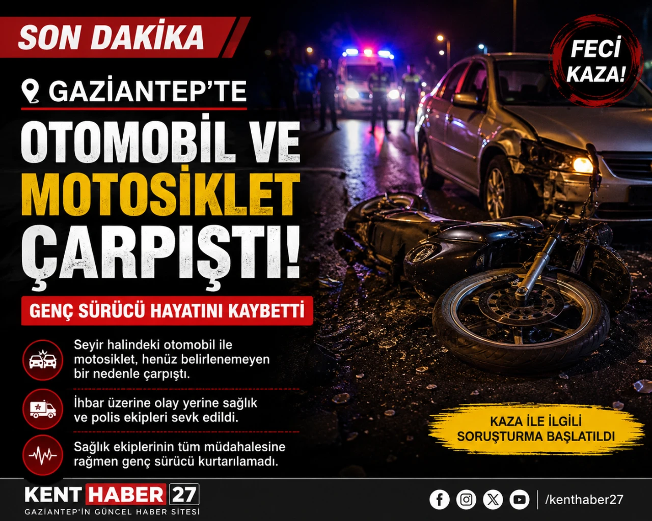 Gaziantep&rsquo;te Otomobil ve Motosiklet &Ccedil;arpıştı: Gen&ccedil; S&uuml;r&uuml;c&uuml; Hayatını Kaybetti