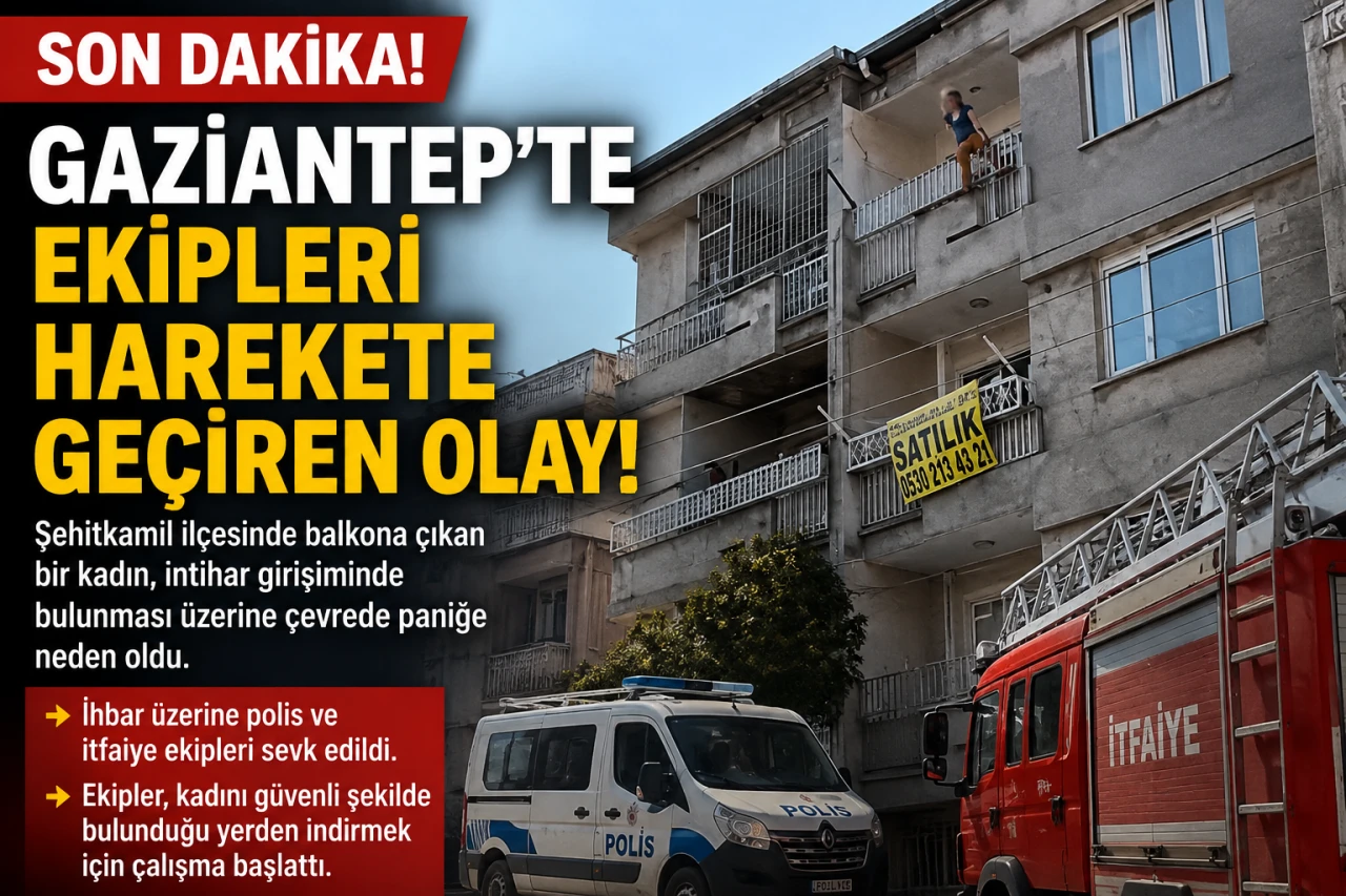 Gaziantep&rsquo;te Panik Anları! Balkona &Ccedil;ıkan Kadın İ&ccedil;in Ekipler Seferber Oldu