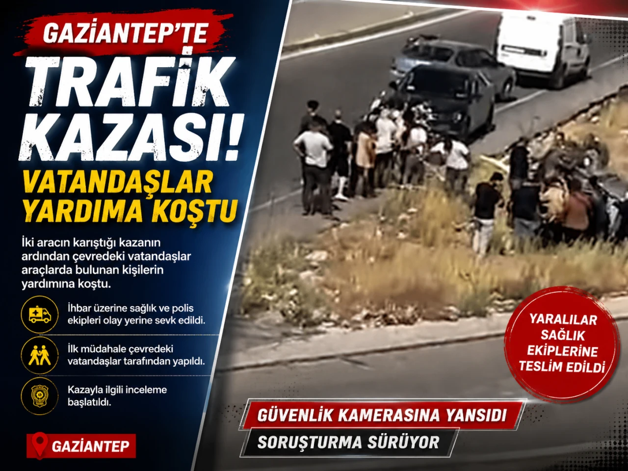 Gaziantep&rsquo;te Trafik Kazası: Vatandaşlar Yardıma Koştu